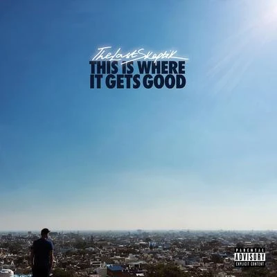 This Is Where It Gets Good 专辑 Awate/The Last Skeptik