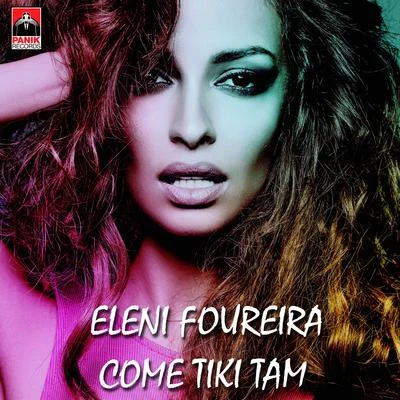 Come Tiki Tam 专辑 Eleni Foureira