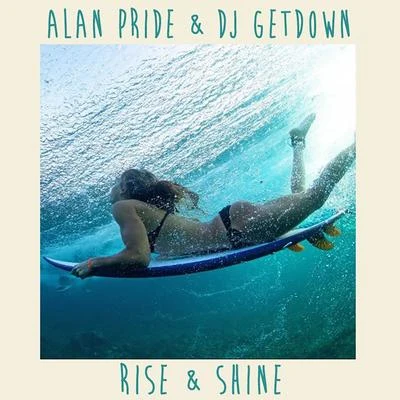 Rise & Shine 專輯 Alan Pride