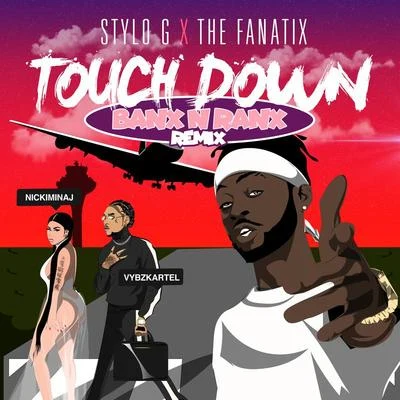 Touch Down (Banx & Ranx Remix) 专辑 Stylo G