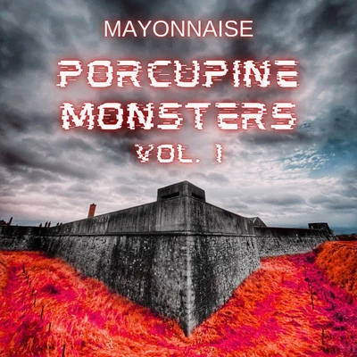 Mayonnaise Porcupine Monsters Vol. 1