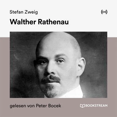 Walther Rathenau 專輯 Annegret Liebminger/Bookstream Hörbücher/Stefan Zweig