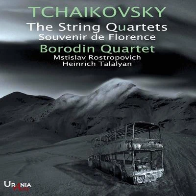 Borodin Quartet Tchaikovsky: The String Quartets & Souvenir de Florence