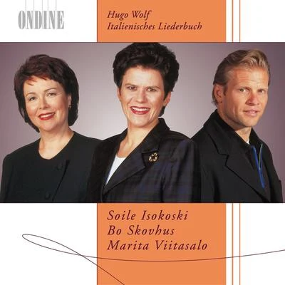 WOLF, H.: Italienisches Liederbuch (Isokoski, Skovhus) 專輯 John Storgårds/Soile Isokoski