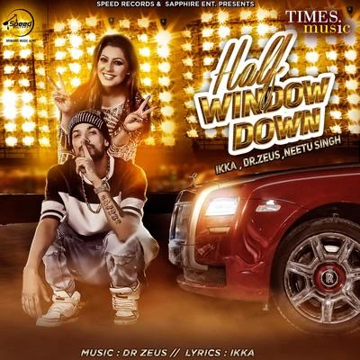 Half Window Down - Single 專輯 Ikka/Rashmeet Kaur/Deep Kalsi