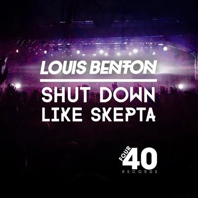 Shut Down Like Skepta 專輯 Louis Benton