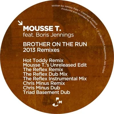 Mousse T. Brother On the Run (2013 Remixes)