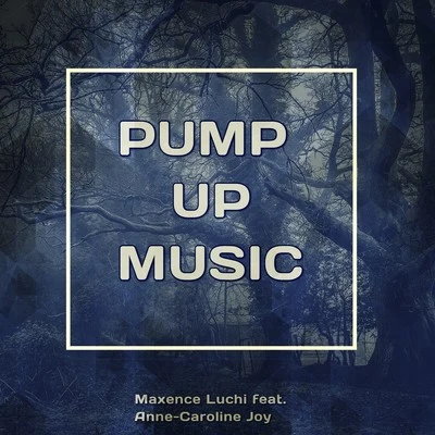 Anne-Caroline JoyMaxence Luchi Pump up Music