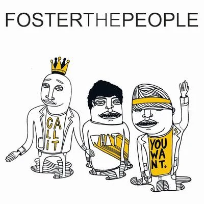 Foster The People Call It What You Want