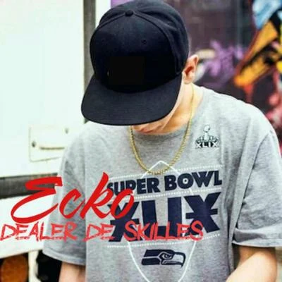 Dealer de Skilles 專輯 Ecko