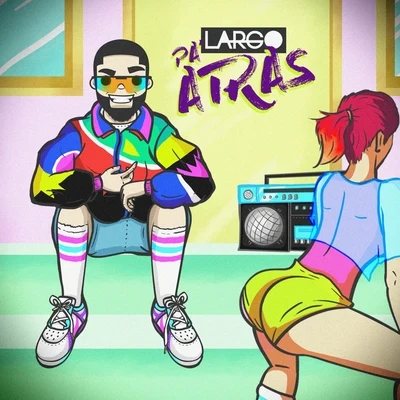 Pa Atras 专辑 Largo/Jaydon Lewis