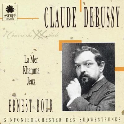 Debussy: La mer, Khamma, Jeux 專輯 Ernest Bour