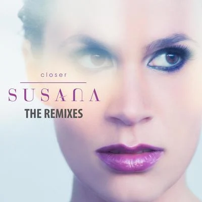 Susana Closer (The Remixes)