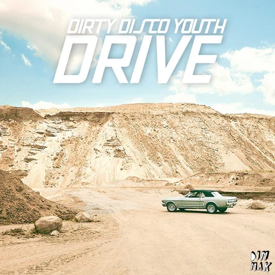 Drive 專輯 Dirty Disco Youth