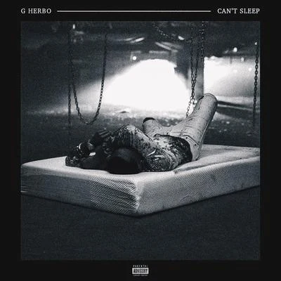 Can't Sleep 專輯 G Herbo/Lil 40