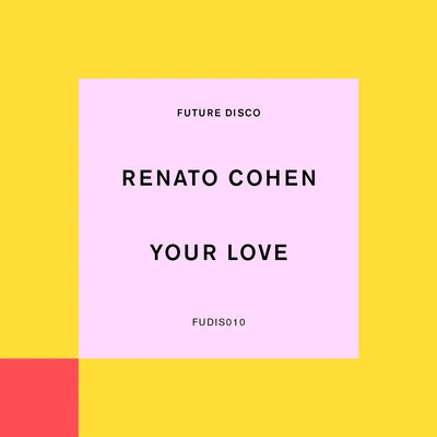 Your Love 專輯 Renato Cohen/Saison/Kiwi/Butch/Never Dull