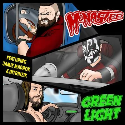 Green Light (feat. Jamie Madrox & Intrinzik) 專輯 McNastee