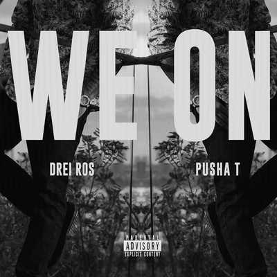 We On (feat. Pusha T) 專輯 Drei Ros/Xonia