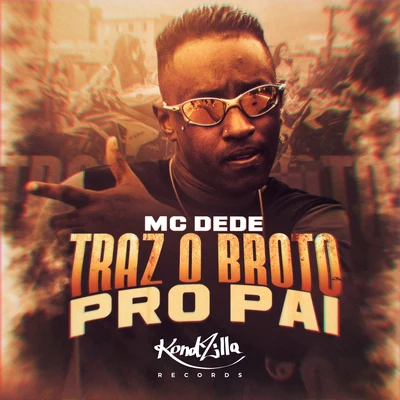 Traz o Broto Pro Pai 專輯 Mc Dede/MC Rhamon