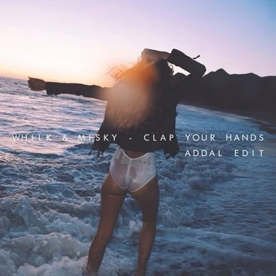 Clap Your Hands (Addal Edit) 專輯 Addal