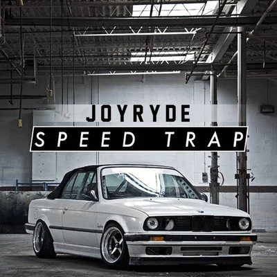 SPEED TRAP 專輯 Joyryde