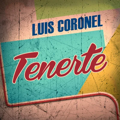 Tenerte 专辑 Luis Coronel/Play-N-Skillz