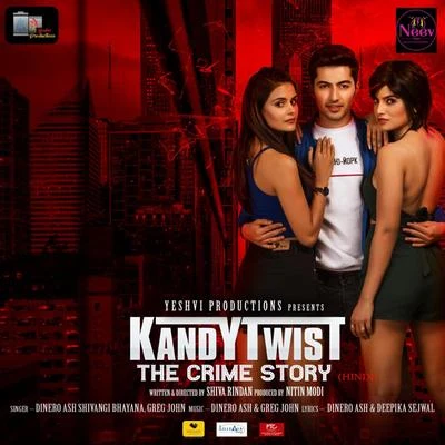 Kandy Twist - The Crime Story (feat. Akshay Kharodia) 專輯 Dinero Ash