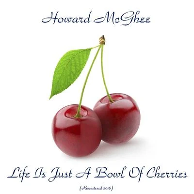 Life Is Just A Bowl Of Cherries (Remastered 2018) 專輯 Gene DePaul/Howard McGhee/Don Raye