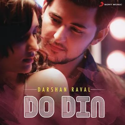 Do Din 專輯 Darshan Raval/Rashid Ali/Neeti Mohan/Neeraj Shridhar/Sonu Nigam