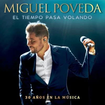 El Tiempo Pasa Volando (30 Años En La Música) 專輯 José Luis Montón/Miguel Poveda