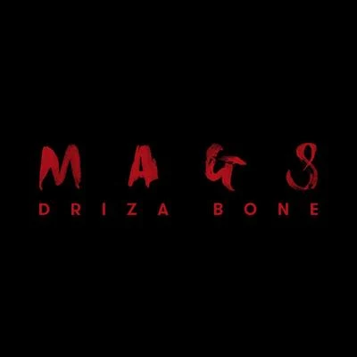 Driza Bone 专辑 Mags