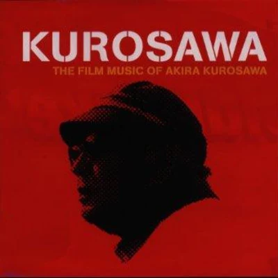 KUROSAWA~THE FILM MUSIC OF AKIRA KUROSAWA~ 专辑 早坂文雄