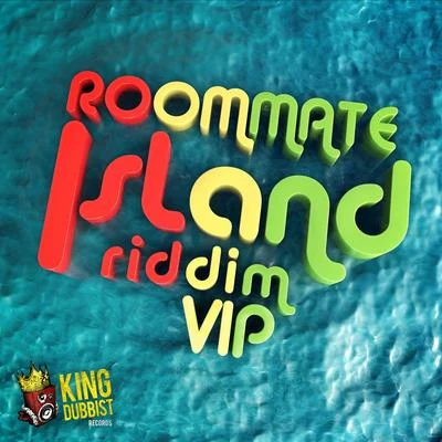 RoomMate Island Riddim VIP