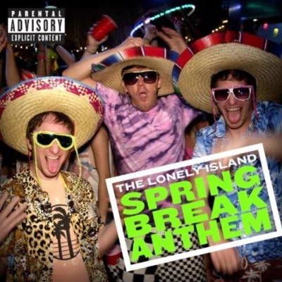 The Lonely Island Spring Break Anthem