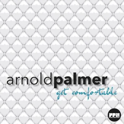 Get Comfortable 专辑 Arnold Palmer/CJ Stone