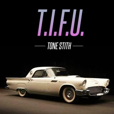 T.I.F.U. 專輯 Tone Stith