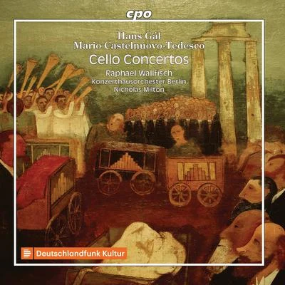 GÁL, H.CASTELNUOVO-TEDESCO, M.: Cello Concertos (R. Wallfisch, Berlin Konzerthaus Orchestra, N. Milton) 專輯 Geoffrey Bush/Northern Chamber Orchestra/Nicholas Ward/Raphael Wallfisch