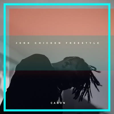 Jerk Chicken Freestyle 專輯 Canon/Tony Tillman/Derek Minor/Byron Juane/Greg James