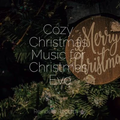 Cozy Christmas Music for Christmas Eve 專輯 Greatest Christmas Songs