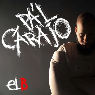 Pal Carajo - Single 專輯 El B