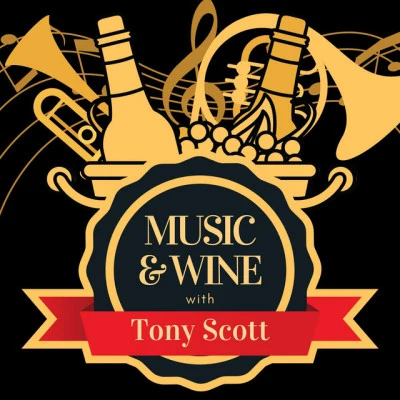 Music Wine with Tony Scott 专辑 Tony Scott