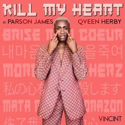 Kill My Heart (feat. Parson James & Qveen Herby) 专辑 Qveen Herby