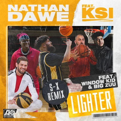 Lighter (feat. KSI, Window Kid & Big Zuu) [S-X Remix] 專輯 Nathan Dawe/Welshy