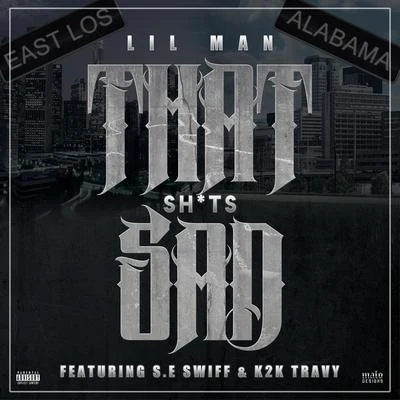 That Shits Sad (feat. Se.Swiff & k2k) 專輯 Ciro/Tony G/Lil Man/Mistress/Poison