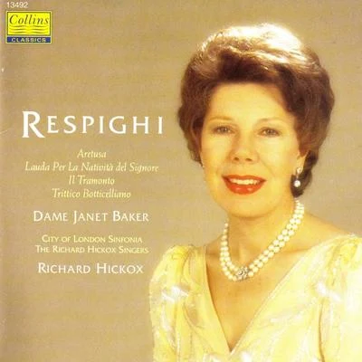 Respighi: Aretusa - Lauda Per La Natività - Il Tramonto - Trittico Botticelliano 專輯 Richard Hickox