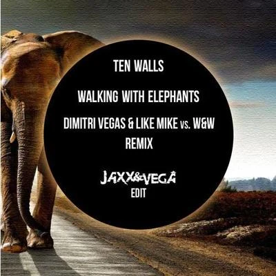 Walking with Elephants (Dimitri Vegas & Like Mike vs. W&W Remix)(Jaxx & Vega Bootleg) 專輯 Jaxx & Vega/le Shuuk/DAngello & Francis