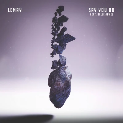 Say You Do 專輯 Lemay