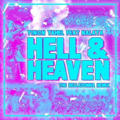 Hell & Heaven (The Belladonna Remix) 专辑 Nalaya/Juanjo Martin/Albert Neve