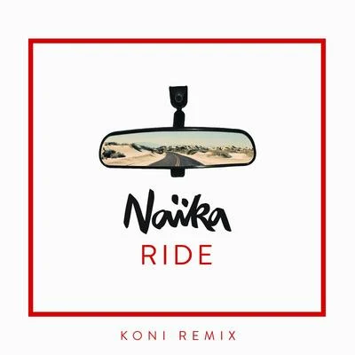 Ride (Koni Remix) 專輯 Naika