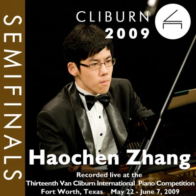 2009 Van Cliburn International Piano Competition: Semifinal Round - Haochen Zhang 專輯 Frederic Chopin/Vladimir Feltsman